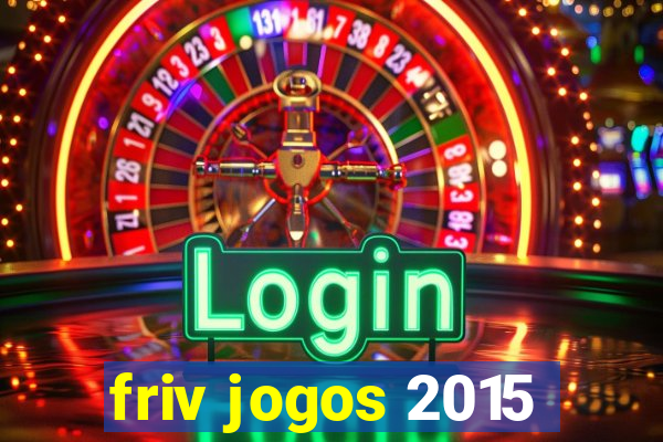 friv jogos 2015